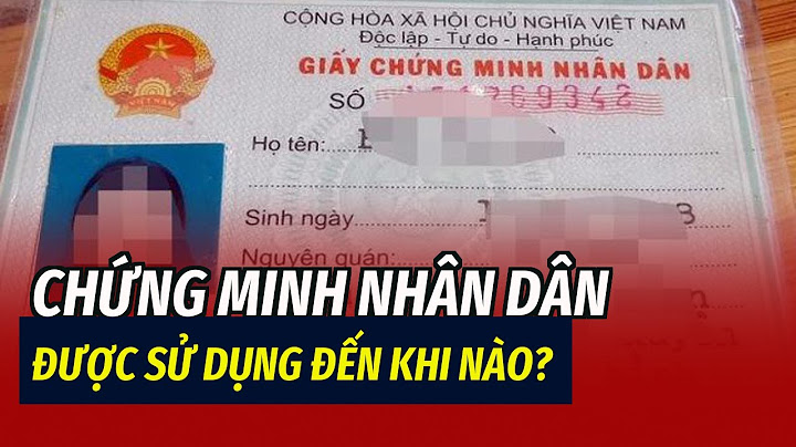 Bao nhiêu tuổi được làm chứng minh nhân dân năm 2024