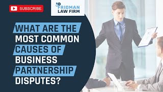 What are the most common causes of business partnership disputes