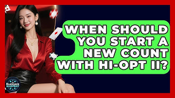 When Should You Start A New Count With Hi-Opt II? - The Blackjack Blueprint