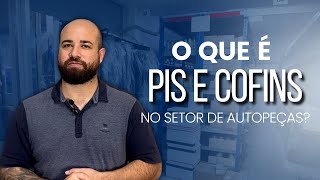O que são PIS e COFINS no setor de autopeças?