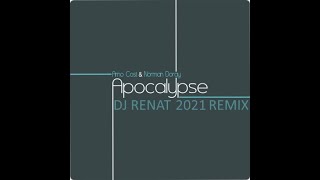 Arno Cost, Norman Doray - Apocalypse (DJ Renat 2021 Remix)