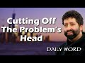 Cutting Off The Problem's Head [Slaying Your Giant (Message 2391)]