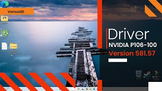 Cara Install Driver Update NVIDIA P106-100 Versi 581.57 | VGA Mining for Gaming | @VersusID