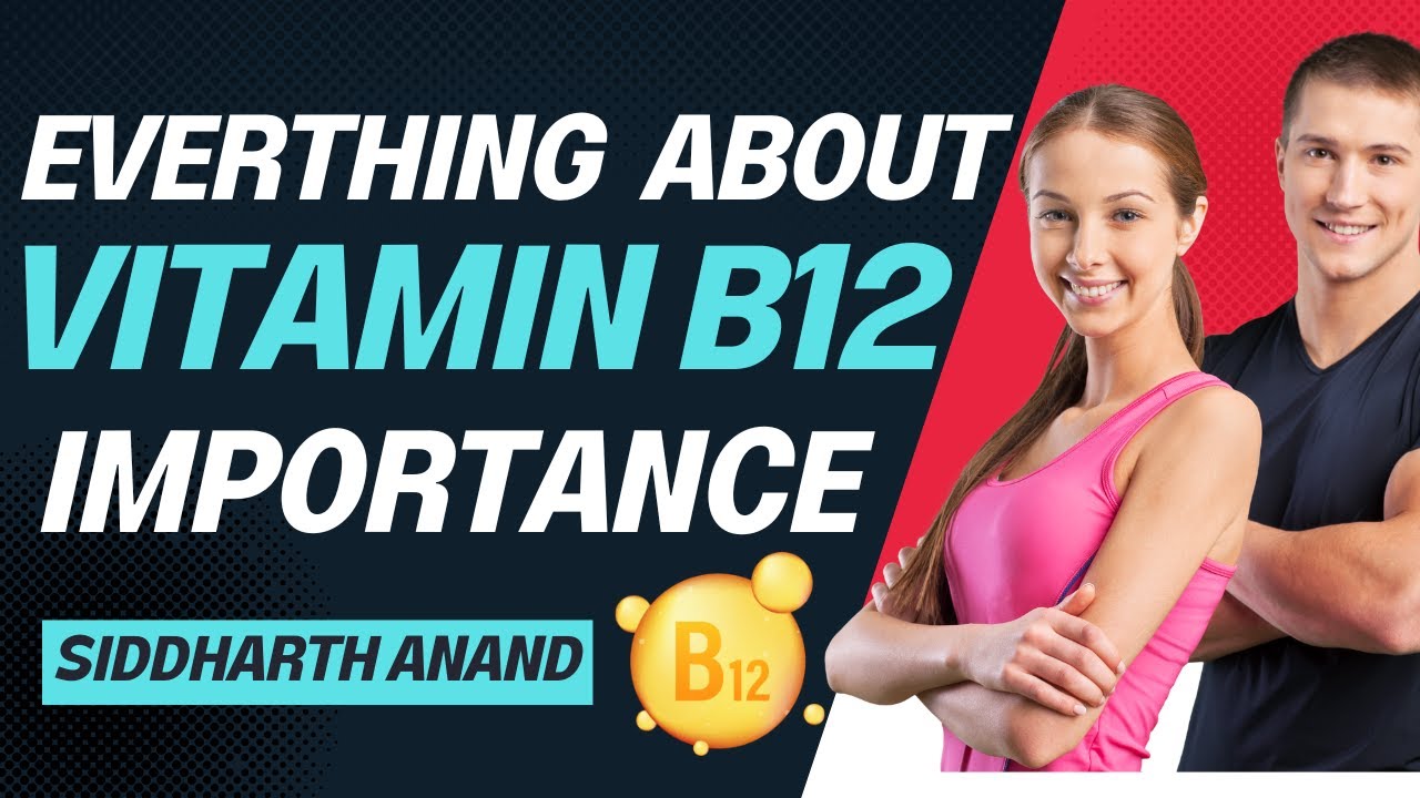 Why Vitamin B12 is Important for Your Health Benefits and Sources