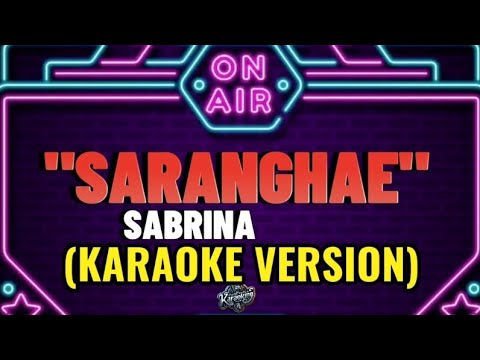 SARANGHAE | SABRINA (KARAOKE VERSION)