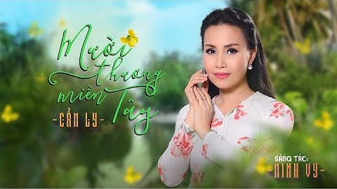 MƯỜI THƯƠNG MIỀN TÂY - Sáng tác: Minh Vy | TUYỆT PHẨM TRỮ TÌNH XƯA & NAY 2 | CẨM LY