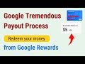 How to redeem your money from google rewards  google tremendous payout process