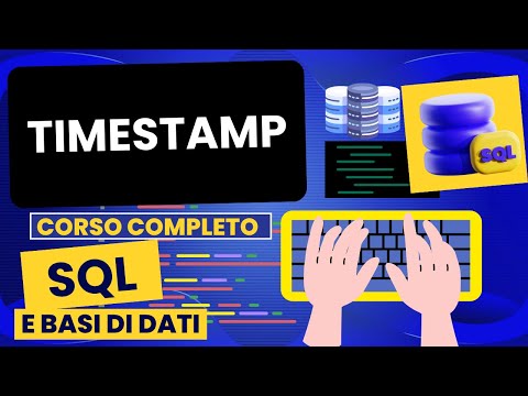 Timestamp | Corso SQL e Database Relazionali
