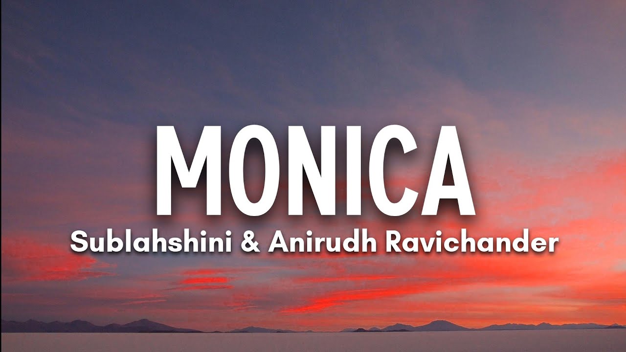 Monica Lyrics - Sublahshini & Anirudh Ravichander || Coolie || Monica Tamil Song Monica Lyrics - Sublahshini & Anirudh Ravichander || Coolie || Monica Tamil Song