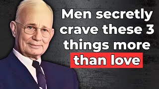 The 3 Emotional Needs That Are Stronger Than Love in Men | Napoleon Hill