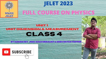 JELET 2023 FULL COURSE ON PHYSICS|PHYSICS| CLASS 4| UNIT 1| UNIT,DIMENSION & MEASUREMENT