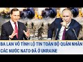 Tin quốc tế: Ba Lan vô tình lộ tin toàn bộ quân nhân các nước NATO đã ở Ukraine