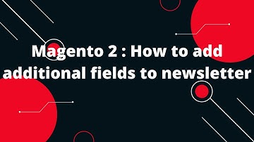 Magento 2 How to add additional fields to newsletter | Adding name field to newsletter  Magento 2
