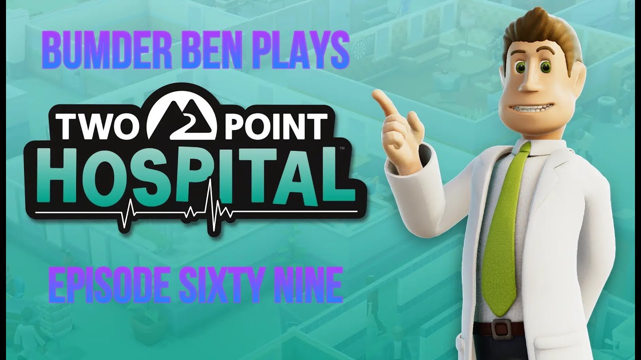 Playing Two Point Hospital - Episode 69
