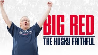 BIG RED: The Husky Faithful