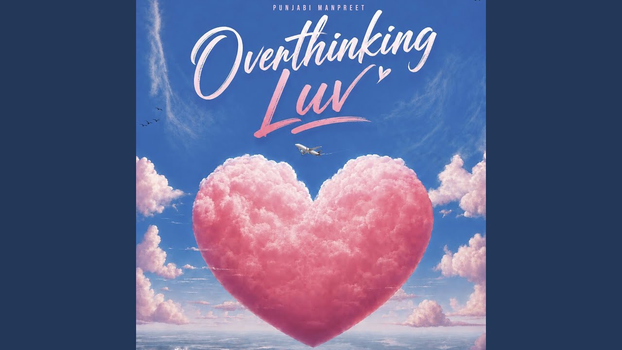 Watch Overthinking Luv on YouTube Watch Overthinking Luv on YouTube