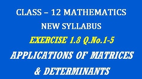 TN 12th Maths / Applications of Matrices and Determinants  / Exercise 1.8 Q.No. 1 - 5