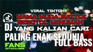 DJ MAMA MUDA BATTLE SEBOTOL MINUMAN JJ MENGKANEKEUN❗VIRAL TIK TOK❗SLOW FULL BASS