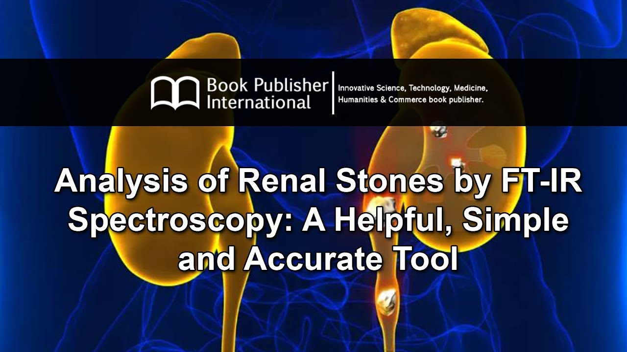 Analysis of Renal Stones by FTIR Spectroscopy A Helpful, Simple and