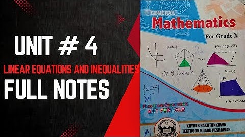 Maths class 10 unit 4 linear equations and inequalities | General mathematics kpk @kuchparbeliakro