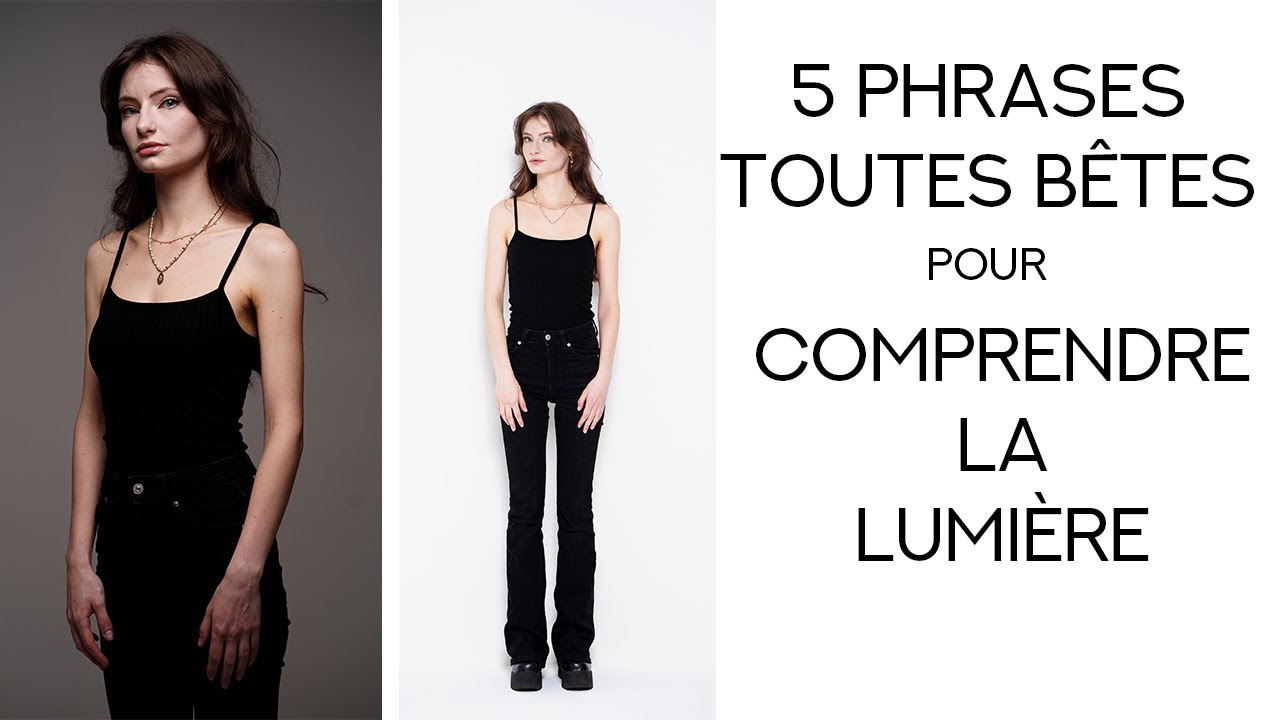 COMPRENDRE LA LUMIERE avec 5 PHRASES TOUTES BETES !