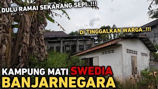 VIRAL..!! KAMPUNG MATI SWEDIA DI BANJARNEGARA DULU RAMAI SEKARANG SEPI