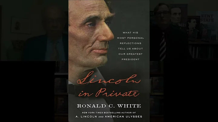 Ronald C  White on Lincoln in Private