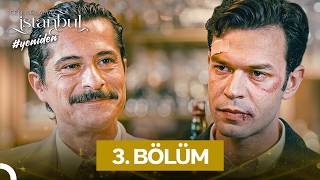 Sen Ağlama İstanbul 3. Bölüm | Masal Buraya Kadarmış...