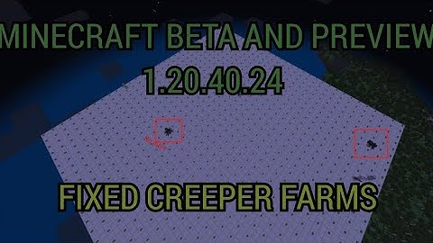 FINALLY CREEPER FARMS HAS BEEN FIXED MINECRAFT BETA 1.20.40.24 UPDATE