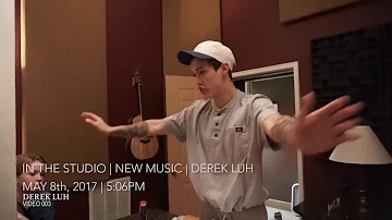 IN THE STUDIO | VIDEO 003 | NEW MUSIC | DEREK LUH