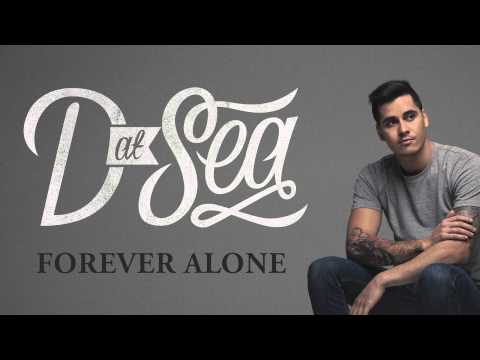 D at Sea - Forever Alone