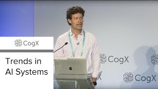 CogX 2018 - Trends in AI Systems | CogX