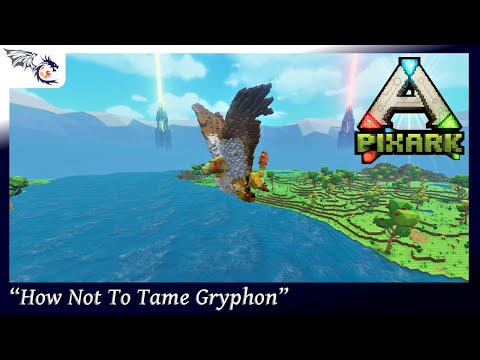 How Not To Tame A Gryphon | PixARK #31