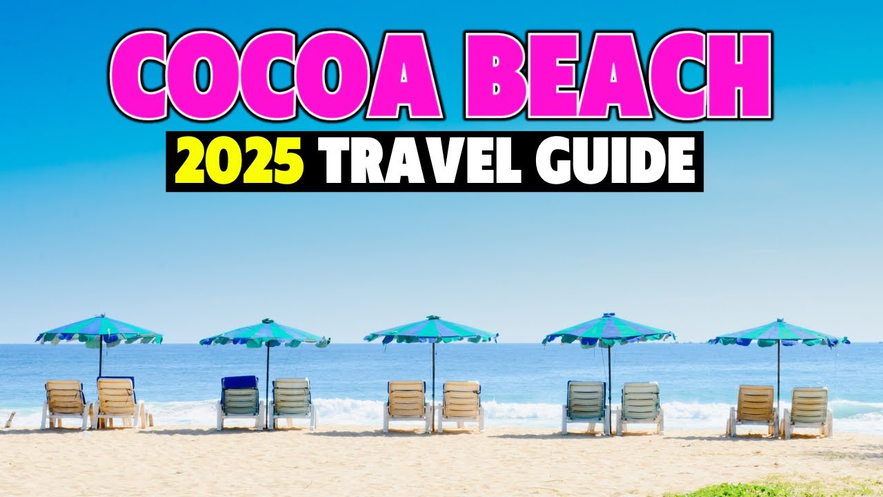 Cocoa Beach Travel Guide & Must-Know Tips Before You Visit!