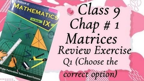 Class 9 Maths | Chapter 1 Matrices | Review Exercise Q1 (MCQs) | Complete Solutions ✅📘