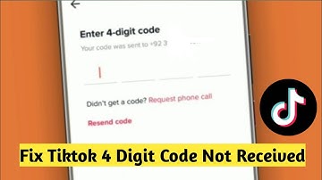 How to Fix Tiktok 4 Digit Code Not Received | Tiktok 4 Digit Code Not Received problem Solved
