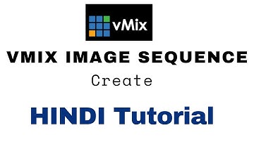 vMix how to create image sequence in Hindi tutorial  full videos watch & Learn 2022 New version !