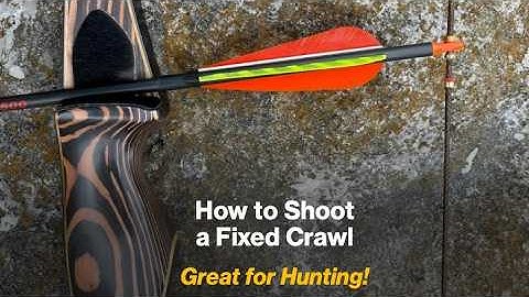 How to Shoot a Fixed Crawl for Hunting
