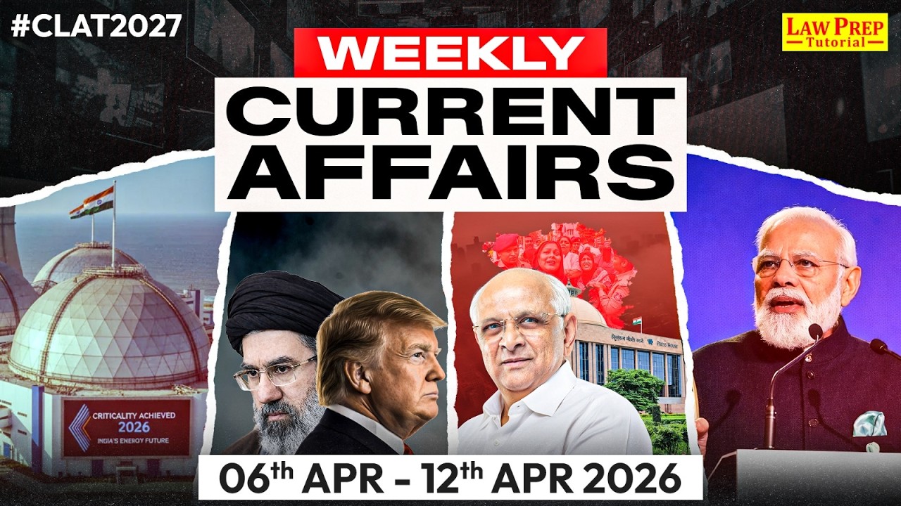 CLAT 2027 Weekly Current Affairs | 6 April - 12 April 2026 | Important ...