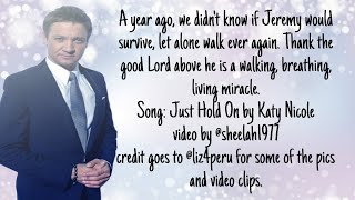 Just Hold On a video dedicated to Jeremy Renner & his miraculous comeback since his accident