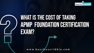 What is the cost of taking APMP Foundation Certification Exam | APMP | Baachu Scribble
