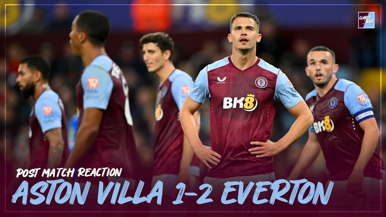 POST MATCH REACTION Aston Villa 1-2 Everton