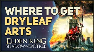 How to get Dryleaf Arts Elden Ring