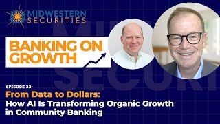 From Data to Dollars: How AI Is Transforming Organic Growth in Community Banking