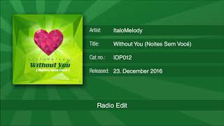 ItaloMelody - Without You (Radio Edit)