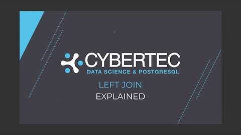Understanding left joins - EXPLAINING PostgreSQL | CYBERTEC