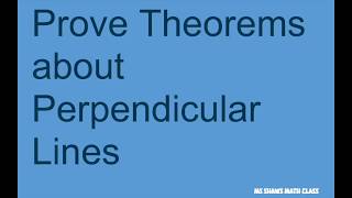 Prove Theorems about Perpendicular Lines. Theorems and Examples