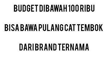 Cat Tembok Murah Berkualitas dari Merk Cat Terbaik | dibawah 100 ribu