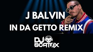 J Balvin ft Skrillex - In Da Getto (DJ Scatox Remix) [Latin House 2022] Resimi
