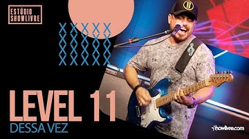 Level 11 - Dessa Vez - Ao Vivo no Estúdio Showlivre 2020